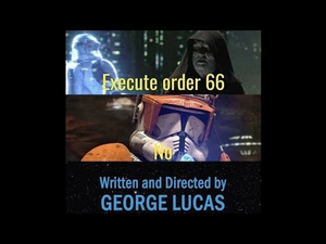 Written and Directed by George Lucas (Order 66).jpg