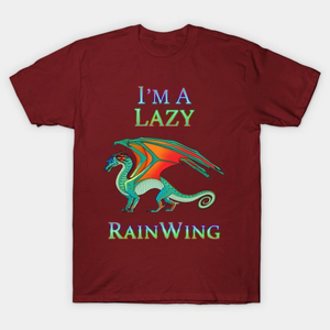 I'm a Lazy RainWing T-Shirt.png