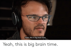 Yeah this is big brain time.png