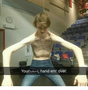 Your talent, hand em' over..png